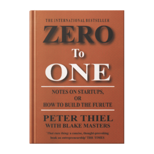Zero to One – Peter Thiel & Blake Masters (paperback)